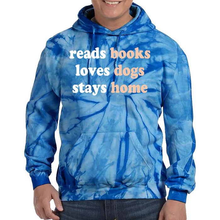 Reads Books Loves Dogs Stays Home Funny Lover Quote Gift Meaningful Gift Tie Dye Hoodie