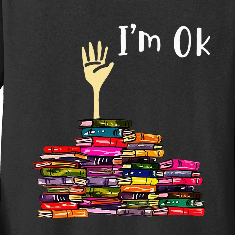 Reading Books Librarian Reader Nerd Im Ok Teacher School Kids Long Sleeve Shirt