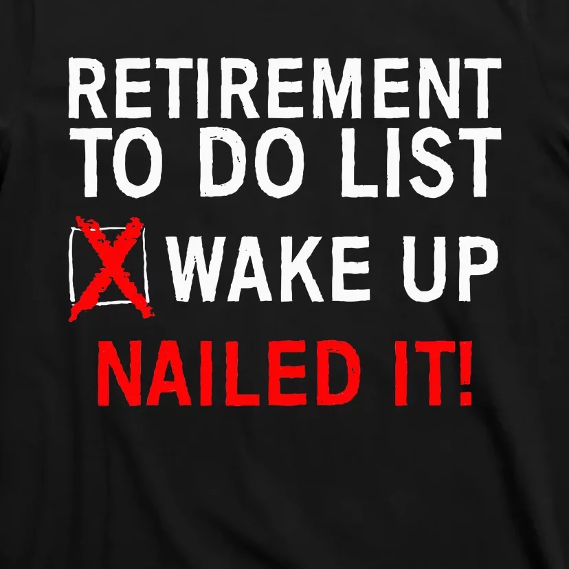 Retirement Bucket List Art Fun and Stylish Gift Idea T-Shirt