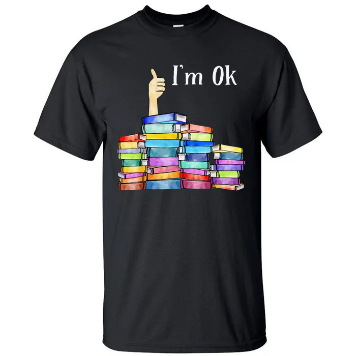 Reading Book Lovers I'm Ok National Book Lovers Day Tall T-Shirt