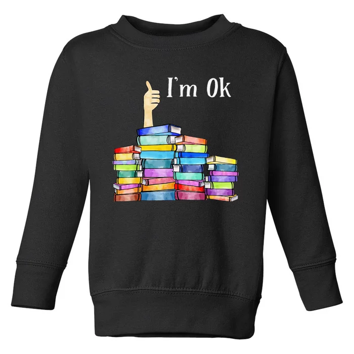 Reading Book Lovers I'm Ok National Book Lovers Day Toddler Sweatshirt