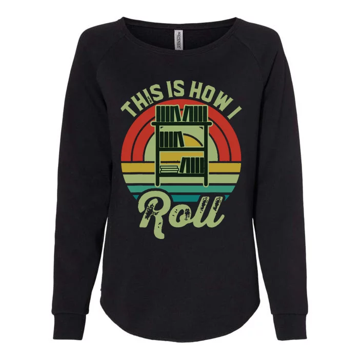 Retro Book Librarian This Is How I Roll Book Womens California Wash Sweatshirt