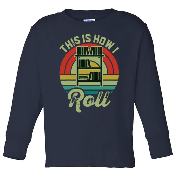 Retro Book Librarian This Is How I Roll Book Toddler Long Sleeve Shirt