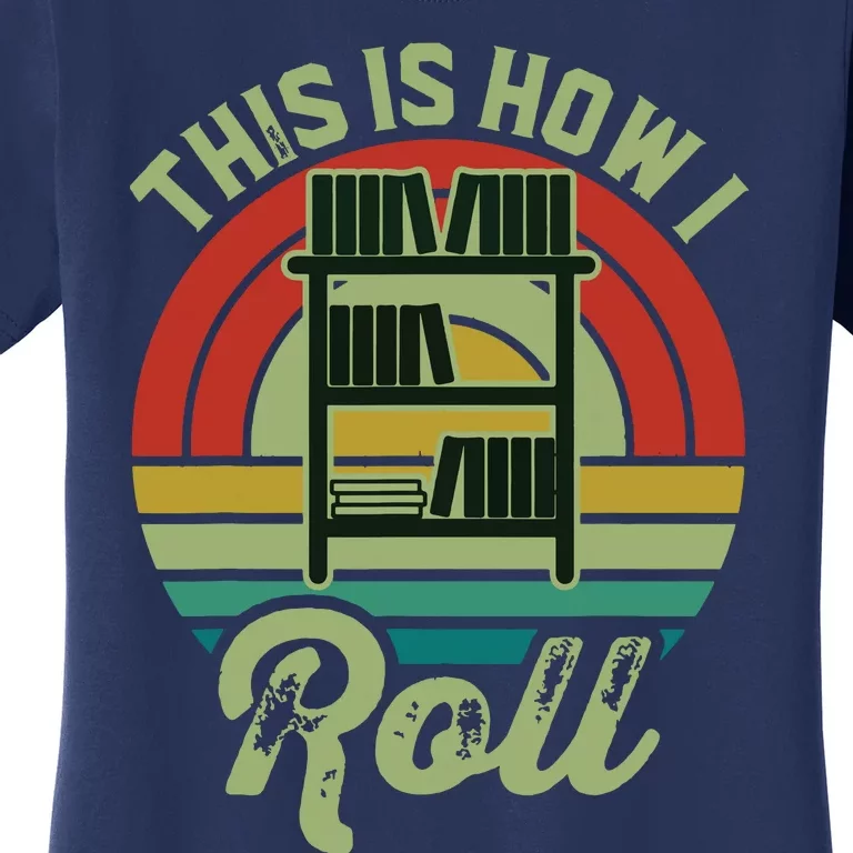 Retro Book Librarian This Is How I Roll Book Women's T-Shirt