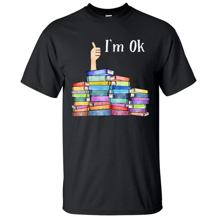 Reading Book Lovers I'm Ok National Book Lovers Day Tall T-Shirt