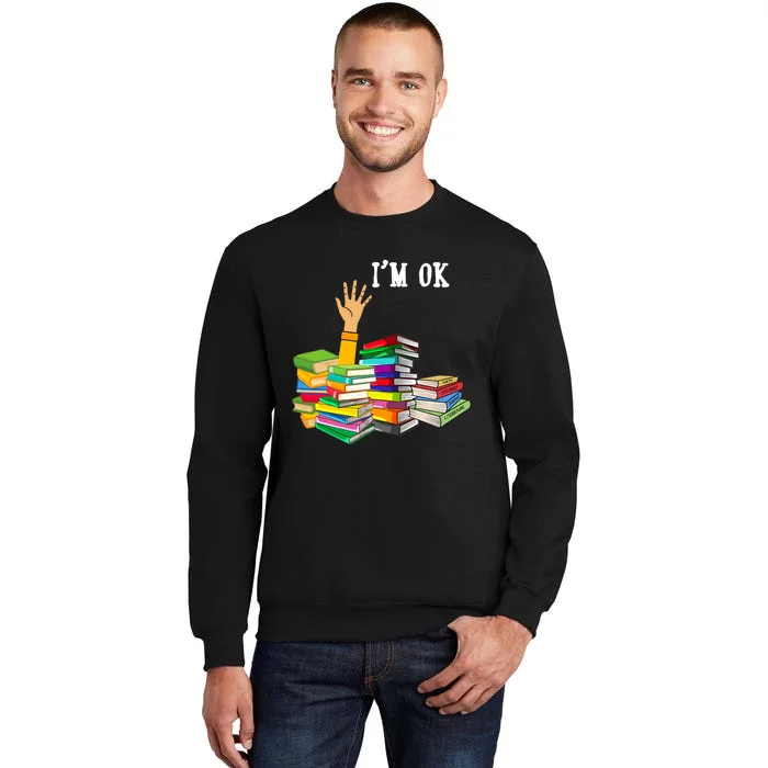 Reading Book Lovers Im Ok National Book Lovers Day Tall Sweatshirt