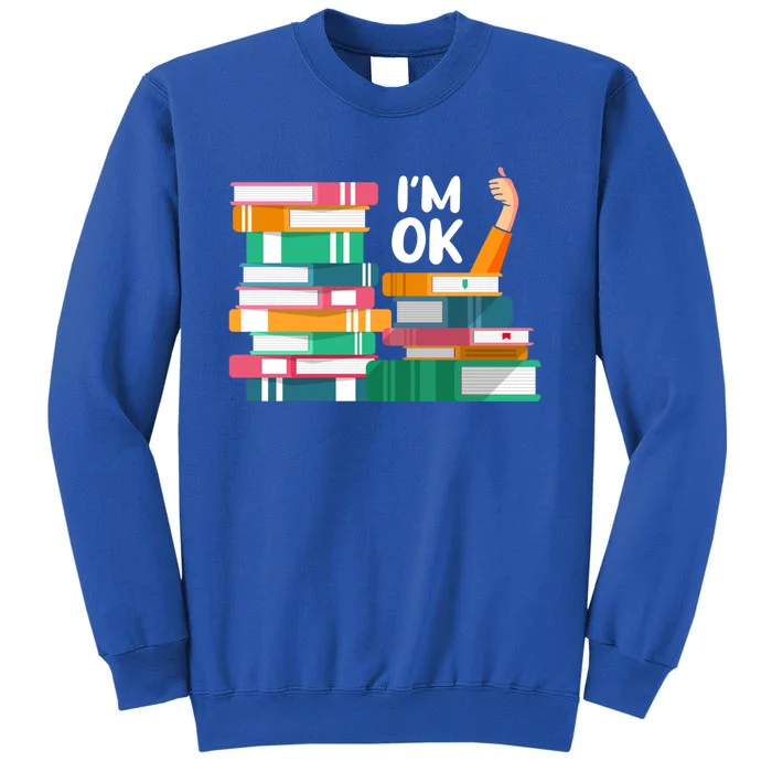 Reading Book Lovers I'm Ok National Book Lovers Day Cute Gift Tall Sweatshirt