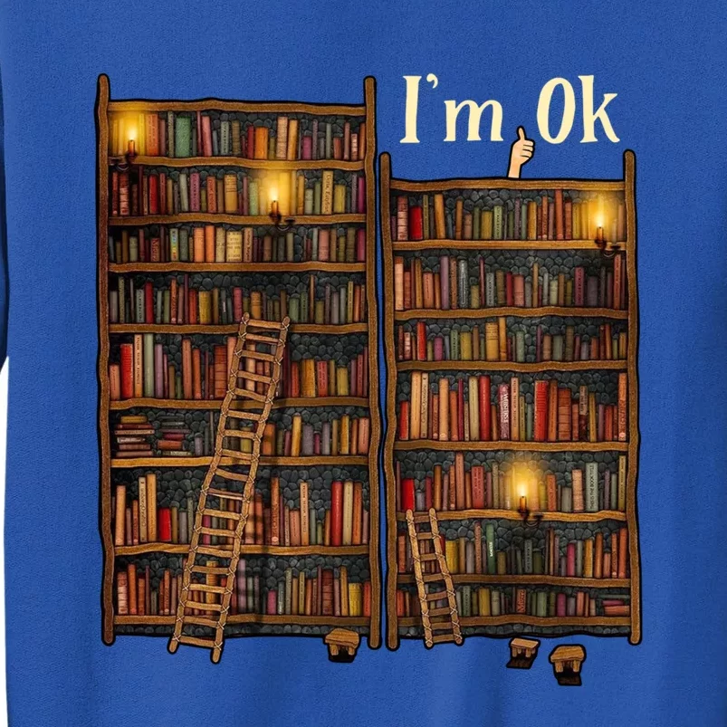 Reading Book Lovers I'm Ok National Book Lovers Day Funny Gift Tall Sweatshirt