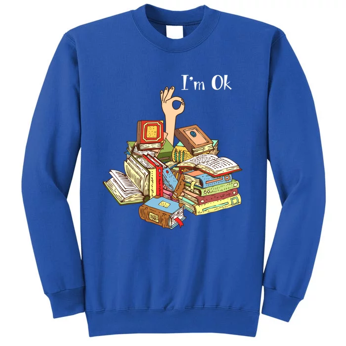 Reading Book Lovers IM Ok National Book Lovers Day Cool Gift Tall Sweatshirt