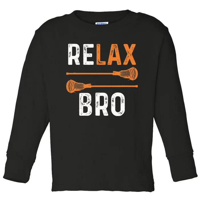 Relax Bro Lacrosse Sports Team Game Toddler Long Sleeve Shirt