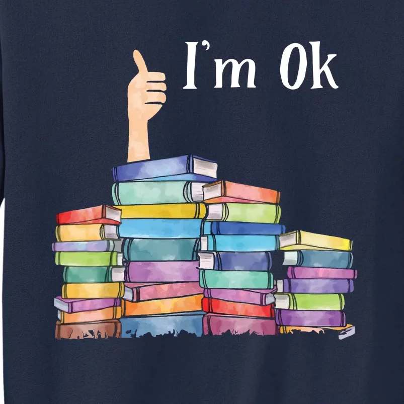 Reading Book Lovers I'm Ok National Book Lovers Day Tall Sweatshirt