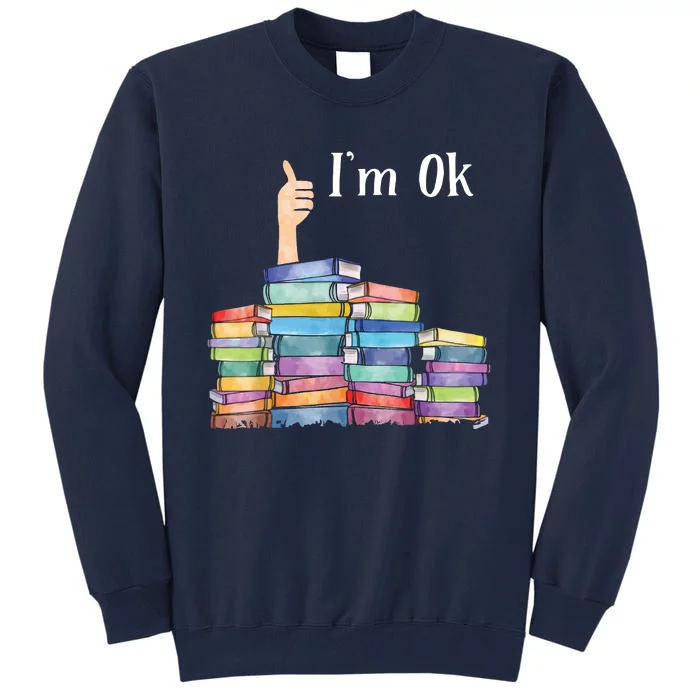 Reading Book Lovers I'm Ok National Book Lovers Day Tall Sweatshirt