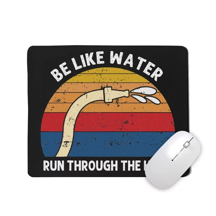 Retro Be Like Water Run Through The Hose Mousepad