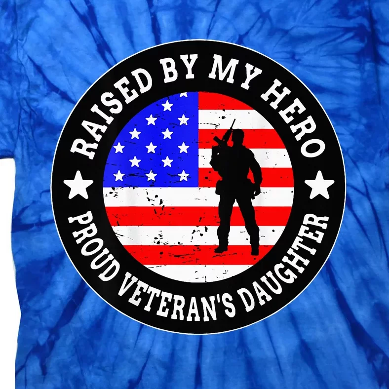 Raised By My Hero VeteranS Daughter Tie-Dye T-Shirt