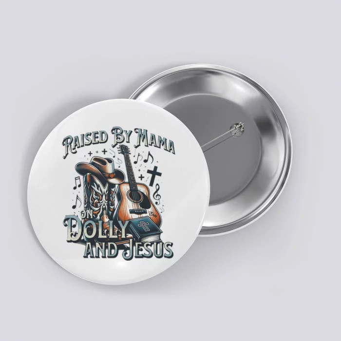 Raised By Mama On Dolly And Jesus Button