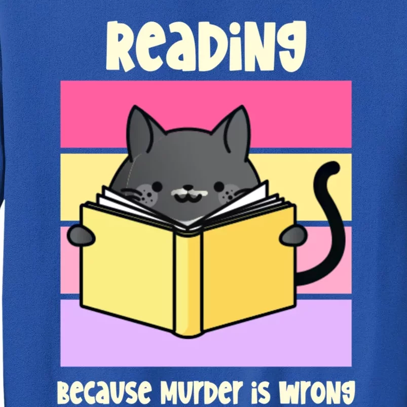 Reading Because Murder Is Wrong Funny Cat Cozy Mystery Gift Sweatshirt