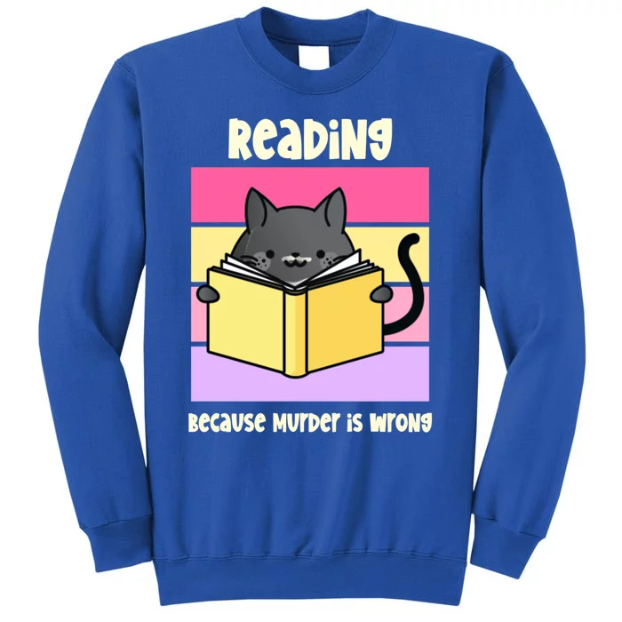 Reading Because Murder Is Wrong Funny Cat Cozy Mystery Gift Sweatshirt