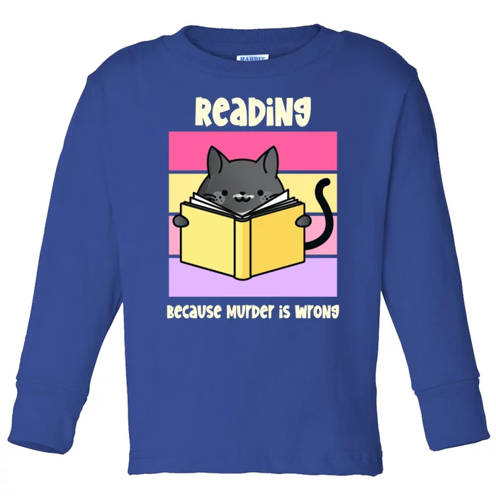 Reading Because Murder Is Wrong Funny Cat Cozy Mystery Gift Toddler Long Sleeve Shirt