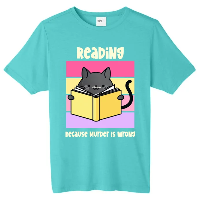 Reading Because Murder Is Wrong Funny Cat Cozy Mystery Gift ChromaSoft Performance T-Shirt