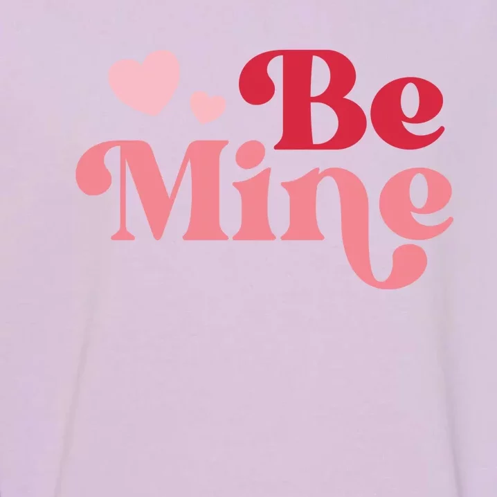 Romantic Be Mine Love Heart Garment-Dyed Sweatshirt