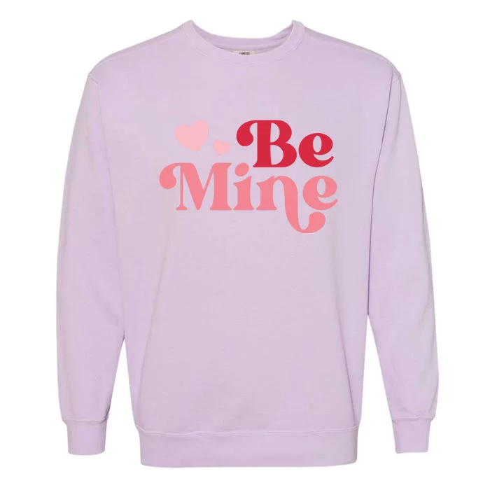 Romantic Be Mine Love Heart Garment-Dyed Sweatshirt