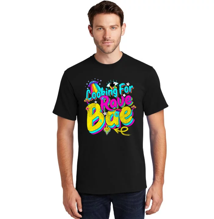 Rave Bae Outfit Trippy Vintage Tops Looking For Rave Bae Tall T-Shirt