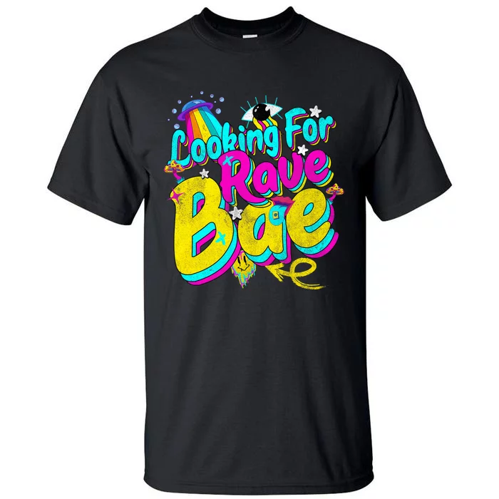 Rave Bae Outfit Trippy Vintage Tops Looking For Rave Bae Tall T-Shirt