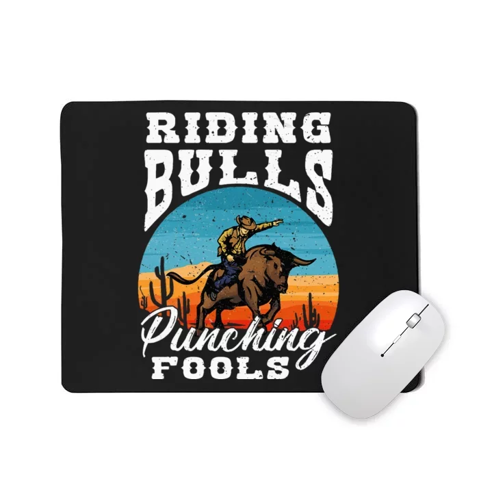 Riding Bulls Punching Fools Cowboy Rodeo & Ranch Lovers Mousepad