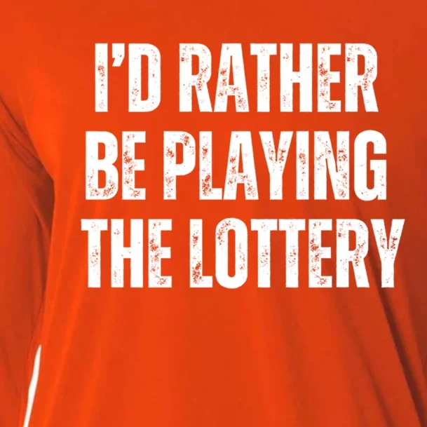 Rather Be Playing Lottery Funny Lotto Gift Gag Joke Ticket Gift Cooling Performance Long Sleeve Crew