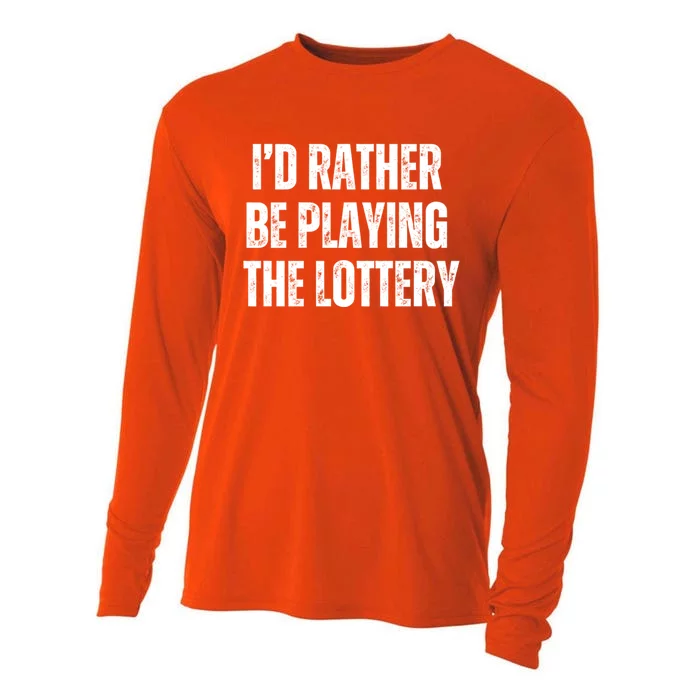 Rather Be Playing Lottery Funny Lotto Gift Gag Joke Ticket Gift Cooling Performance Long Sleeve Crew