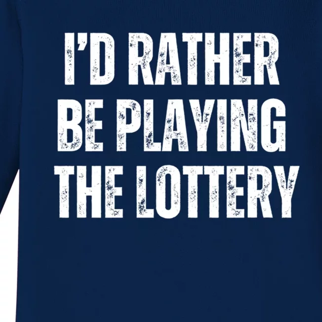 Rather Be Playing Lottery Funny Lotto Gift Gag Joke Ticket Gift Baby Long Sleeve Bodysuit