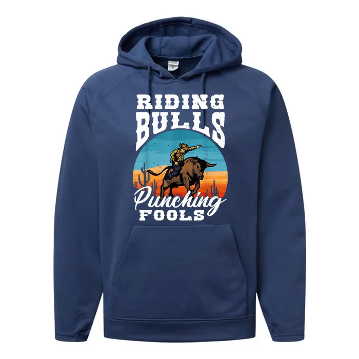 Riding Bulls Punching Fools Cowboy Rodeo & Ranch Lovers Performance Fleece Hoodie