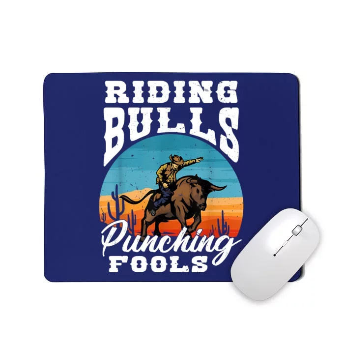 Riding Bulls Punching Fools Cowboy Rodeo & Ranch Lovers Mousepad