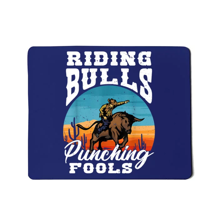 Riding Bulls Punching Fools Cowboy Rodeo & Ranch Lovers Mousepad