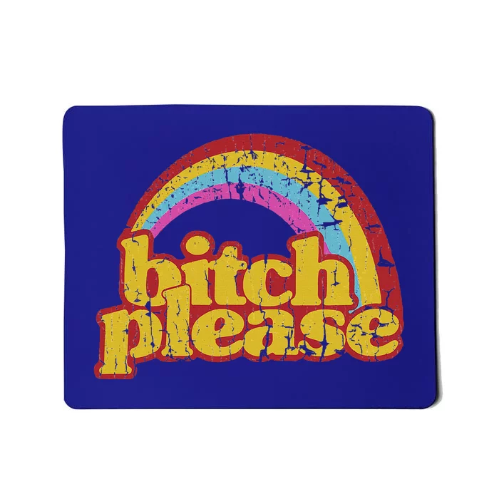 Rainbow Bitch Please Mousepad