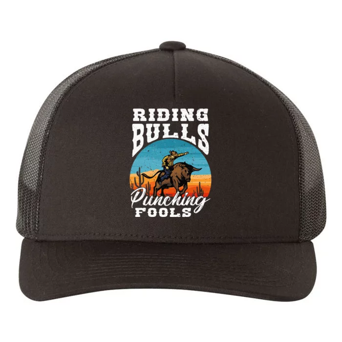 Riding Bulls Punching Fools Cowboy Rodeo & Ranch Lovers Yupoong Adult 5-Panel Trucker Hat