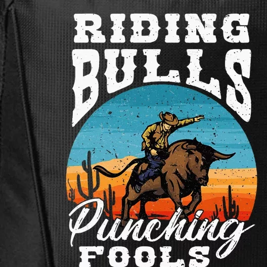 Riding Bulls Punching Fools Cowboy Rodeo & Ranch Lovers City Backpack