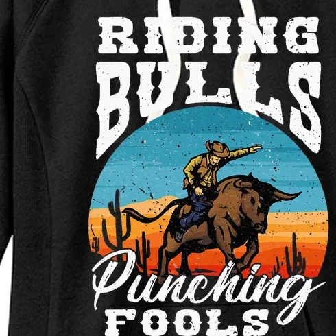 Riding Bulls Punching Fools Cowboy Rodeo & Ranch Lovers Women's Fleece Hoodie