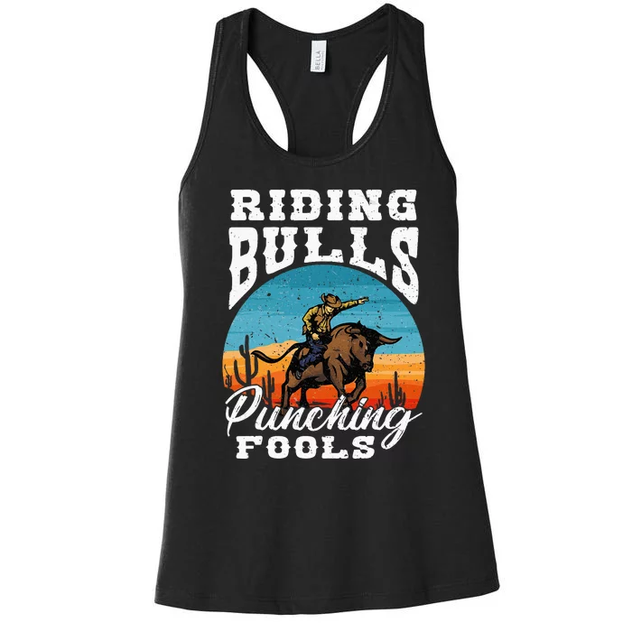 Riding Bulls Punching Fools Cowboy Rodeo & Ranch Lovers Women's Racerback Tank