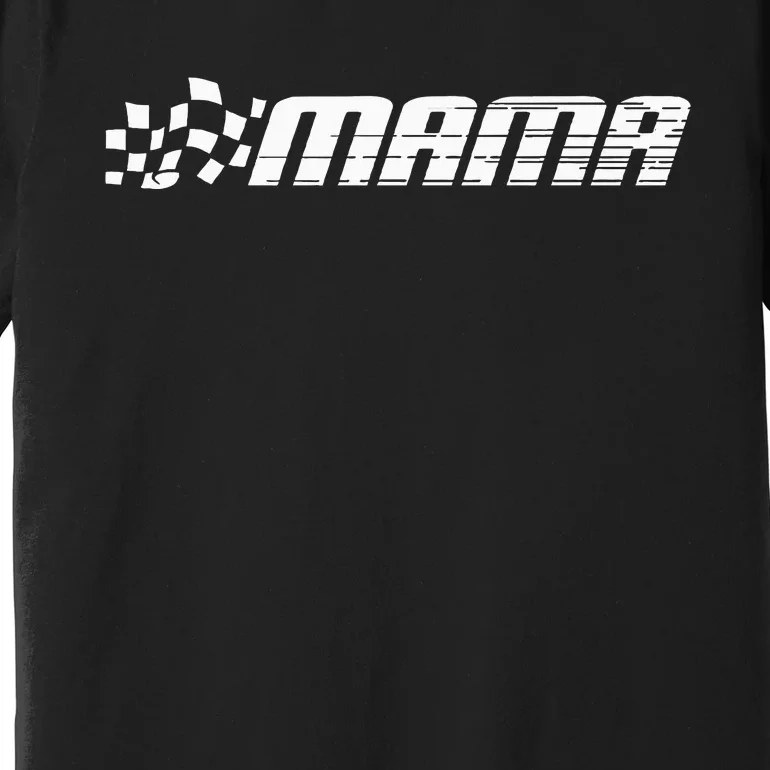 Racing Birthday Party Race Car Pit Crew Mama Premium T-Shirt