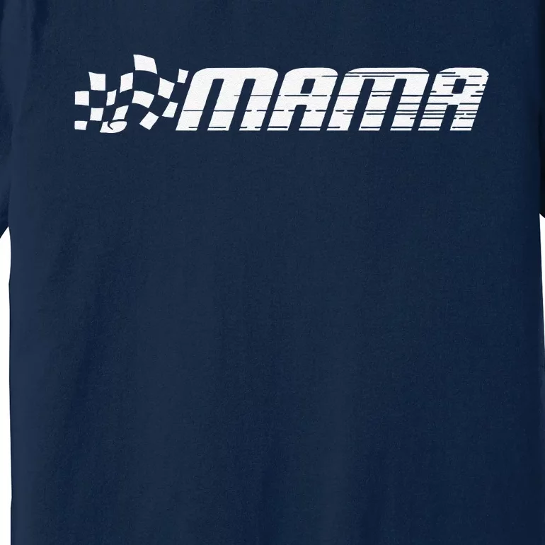 Racing Birthday Party Matching Family Race Car Pit Crew Mama Premium T-Shirt