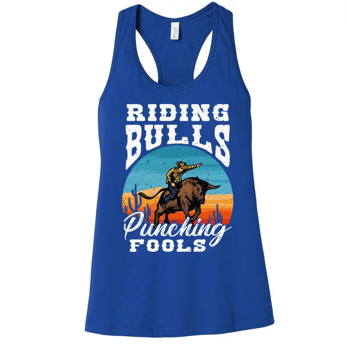 Riding Bulls Punching Fools Cowboy Rodeo & Ranch Lovers Women's Racerback Tank