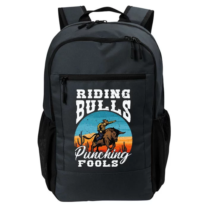 Riding Bulls Punching Fools Cowboy Rodeo & Ranch Lovers Daily Commute Backpack