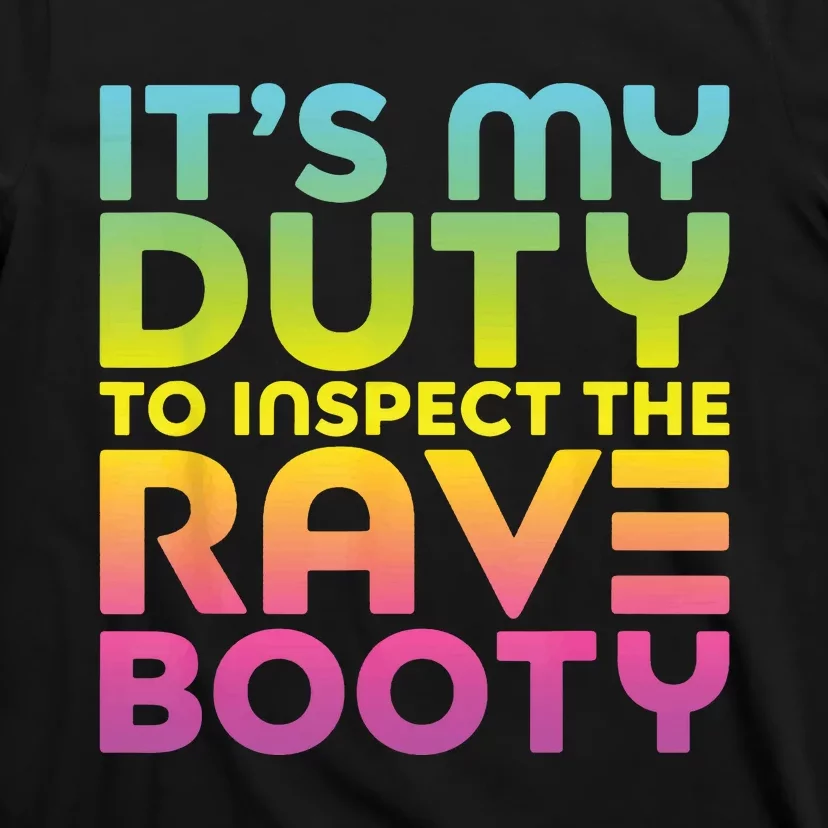 Rave Booty Quote Funny EDM Music Festival Outfit T-Shirt