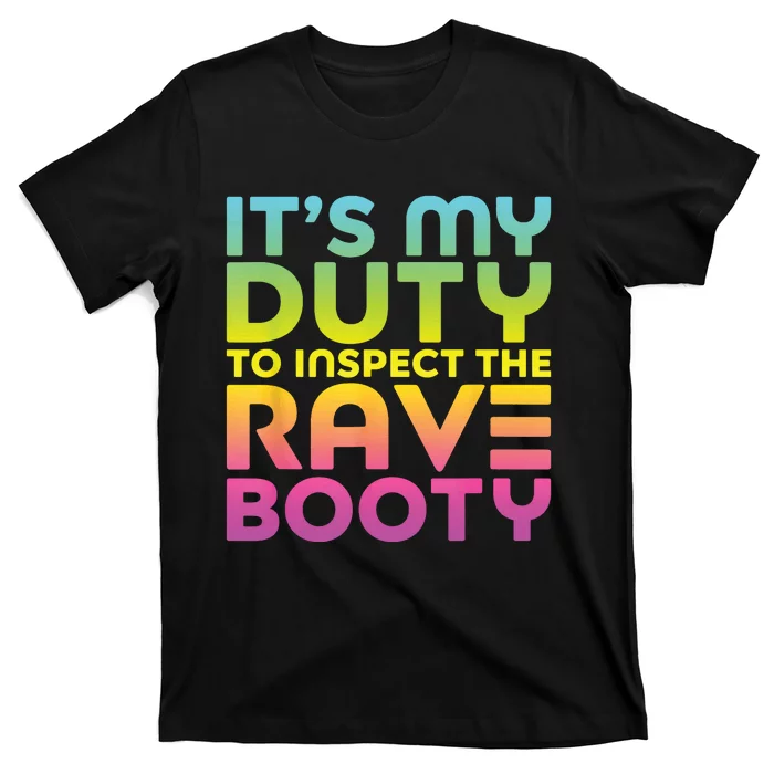 Rave Booty Quote Funny EDM Music Festival Outfit T-Shirt