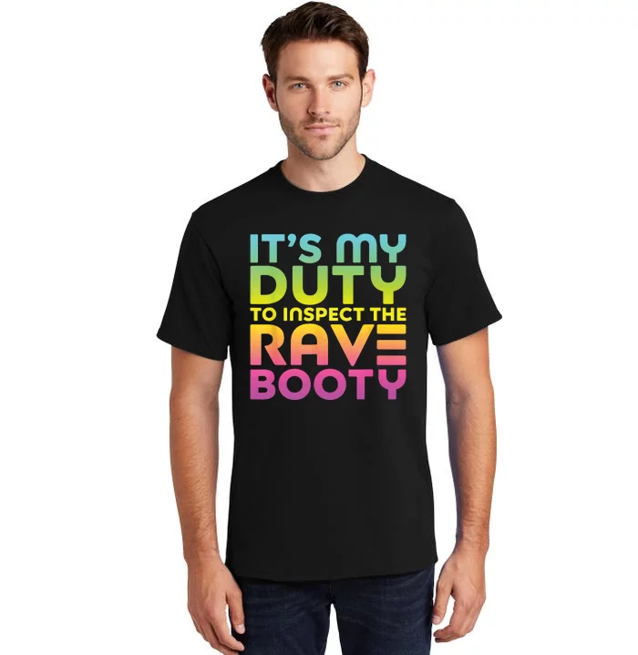 Rave Booty Quote Funny EDM Music Festival Outfit Tall T-Shirt