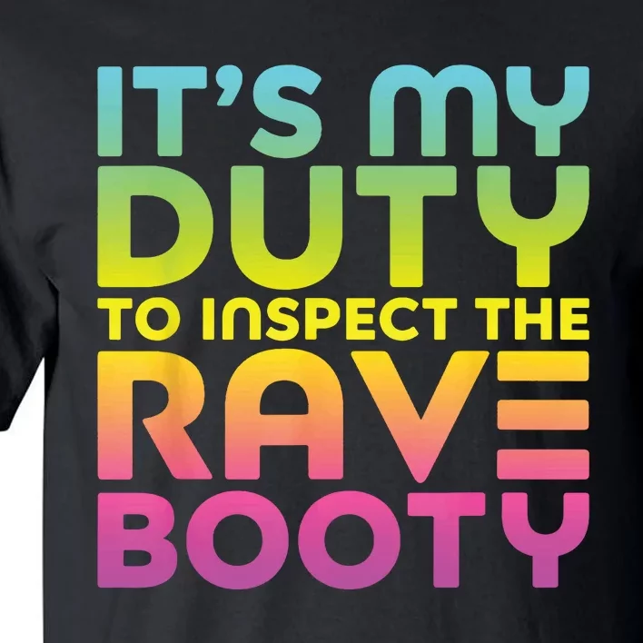 Rave Booty Quote Funny EDM Music Festival Outfit Tall T-Shirt