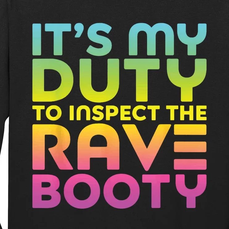 Rave Booty Quote Funny EDM Music Festival Outfit Tall Long Sleeve T-Shirt