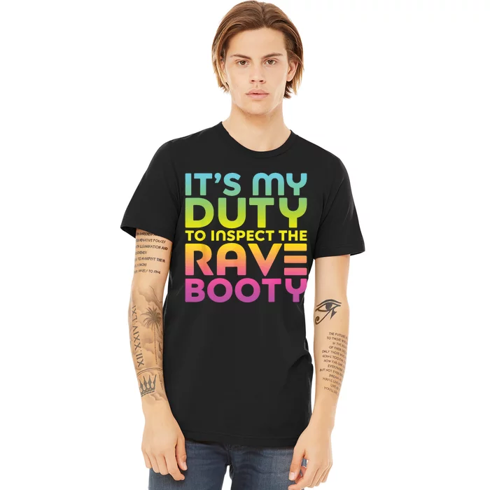 Rave Booty Quote Funny EDM Music Festival Outfit Premium T-Shirt