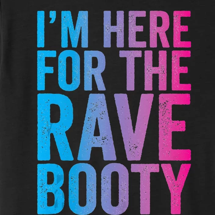 Rave Booty Quote Trippy Outfit EDM Music Festival ChromaSoft Performance T-Shirt